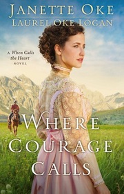 Where Courage Calls (Return to the Canadian West, Bk 7) (Large Print)