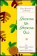 Growing Up Growing Old (Writer's Library)