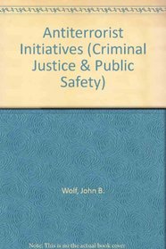 Antiterrorist Initiatives (Criminal Justice and Public Safety)