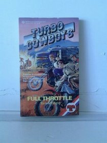 FULL THROTTLE #3 (Turbo Cowboys, No 3)