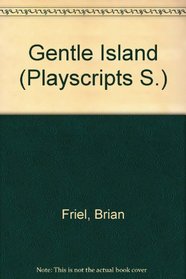 The gentle island (A Davis-Poynter playscript)
