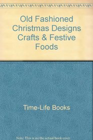 Old Fashioned Christmas Designs, Crafts  Festive Foods