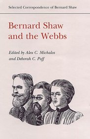 Bernard Shaw and the Webbs (Selected Correspondence of Bernard Shaw)