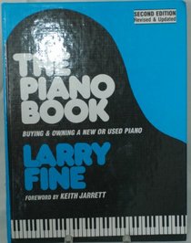 The Piano Book: Buying and Owning a New or Used Piano