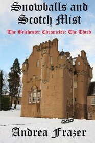 Snowballs and Scotch Mist: The Belchester Chronicles - 3