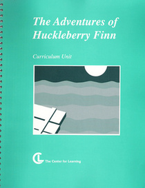 The Adventures of Huckleberry Finn: Curriculum Unit (Center for Learning Curriculum Units)