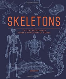 Skeletons: The Extraordinary Form & Function of Bones