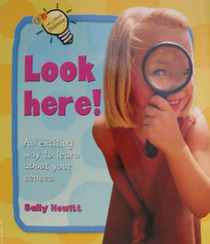 Look Here! An Exciting Way to Learn About Your Senses