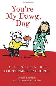 You're My Dawg, Dog: A Lexicon of Dog Terms for People