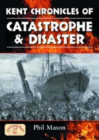 Kent Chronicles of Catastrophe and Disaster (Local Dialect)