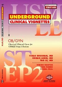 Underground Clinical Vignettes: Ob/Gyn, Classic Clinical Cases for USMLE Step 2 and Clerkship Review