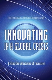 Innovating in a Global Crisis: Riding the Whirlwind of Recession