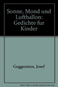 Sonne, Mond und Luftballon: Gedichte fur Kinder (German Edition)