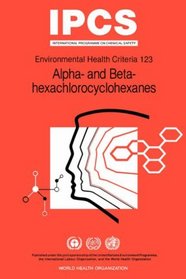 Alpha- and Beta-hexachlorocyclohexanes: Environmental Health Criteria Series No 123
