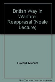 British Way in Warfare (Neale Lecture)
