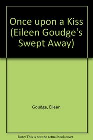 Once upon a Kiss (Eileen Goudge's Swept Away, No 6)