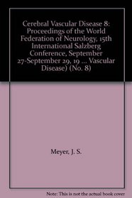Cerebral Vascular Disease 8: Proceedings of the World Federation of Neurology, 15th International Salzberg Conference, September 27-September 29, 19 (International ... Vascular Disease) (No. 8)