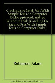 Cracking the SAT and PSAT with Sample Tests on Computer Disk 96 ed (Win) (Cracking the Sat and Psat With Sample Tests on Computer Disks)