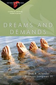 Dreams and Demands: 6 Studies for Individuals, Couples or Groups (Intimate Marriage)