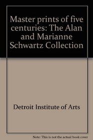 Master Prints of 5 Centuries: The Alan and Marianne Schwartz Collection