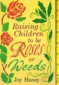 Reising children to be roses or weeds