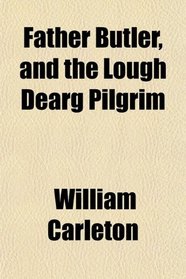 Father Butler, and the Lough Dearg Pilgrim