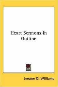 Heart Sermons in Outline