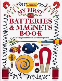 My First Batteries & Magnets Book