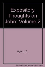 Expository Thoughts on John: Volume 2