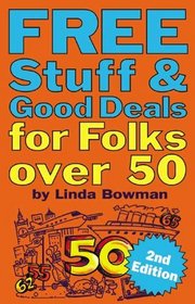 Free Stuff  Good Deals for Folks Over 50, Second Edition