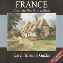 Karen Brown's France: Charming Bed  Breakfasts 2003 (Karen Brown Guides/Distro Line)