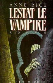 Lestat le vampire (Vampire Chronicles, Bk 2) (French)