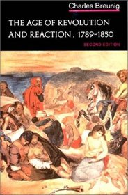 The Age of Revolution and Reaction 1789-1850 (Norton History of Modern Europe)
