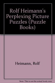 Rolf Heimann's Perplexing Picture Puzzles (Puzzle books)