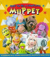 How to be a Complete Muppet (Muppets)