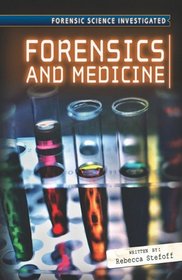 Forensics and Medicine (Forensic Science Investigated 2)