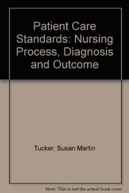 Patient Care Standards: Nursing Process, Diagnosis and Outcome