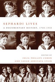 Sephardi Lives: A Documentary History, 1700?1950 (Stanford Studies in Jewish History and C)