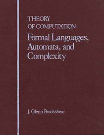 Theory of Computation: Formal Languages, Automata, and Complexity (Benjamin/Cummings Series in Computer Science)