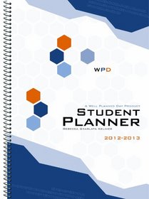 Well Planned Day, Student Planner Tech Style, July 2012 - June 2013