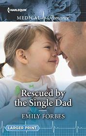 Rescued by the Single Dad (Harlequin Medical, No 1017) (Larger Print)