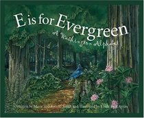 E Is for Evergreen: A Washington Alphabet (Discover America State By State. Alphabet Series)