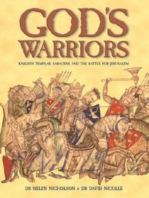 God's Warriors: Knights Templar, Saracens and the battle for Jerusalem (General Military)
