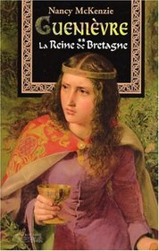 Guenièvre, tome 2 : La Reine de Bretagne