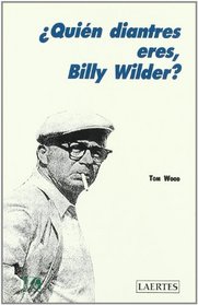Quien Diantres Eres, Billy Wilder? (Spanish Edition)