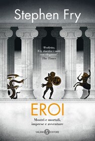 Eroi. Mostri e mortali, imprese e avventure (Heroes: Mortals and Monsters, Quests and Adventures) (Italian Edition)