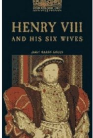 Henry VIII and His Six Wives: 700 Headwords (Oxford Bookworms Library)