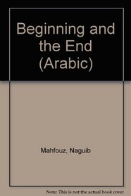 Beginning and the End (Arabic)