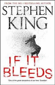 If It Bleeds (Holly Gibney, Bk 2)