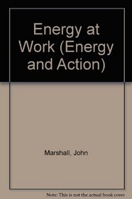 Energy at Work (Energy and Action)